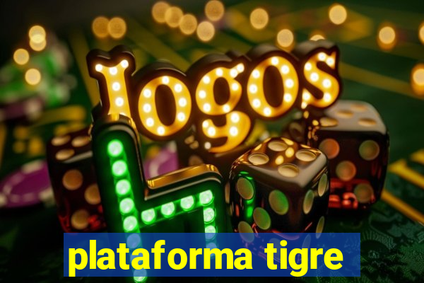 plataforma tigre